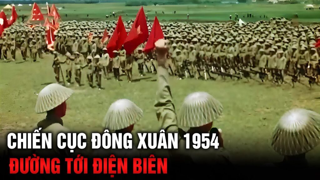 Toàn Cảnh Chiến Cục Đông Xuân 1954 | Chiến Tranh Việt Nam - Pháp