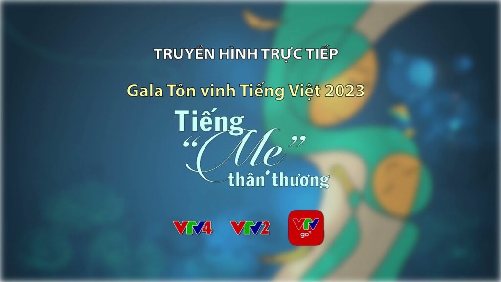 Gala Tôn vinh tiếng Việt: Tiếng “Mẹ” thân thương