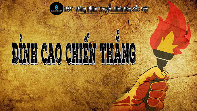 ĐỈNH CAO CHIẾN THẮNG