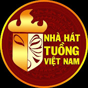 Kênh Nhà Hát Tuồng Việt Nam