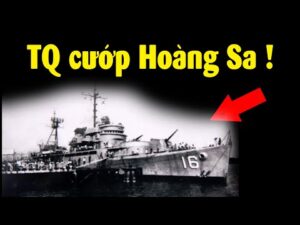 Trung Quốc Đã Cướp Hoàng Sa Và Trường Sa Như Thế Nào?